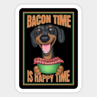 Funny Dachshund Bacon Time Happy Time Sticker